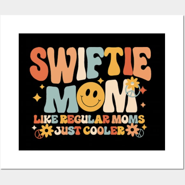 Swiftie Mom Like Regular Moms Just Cooler Wall Art by YASSIN DESIGNER